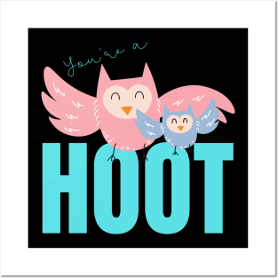 Your'e a Hoot! Cute gift for Owl Lovers Posters and Art